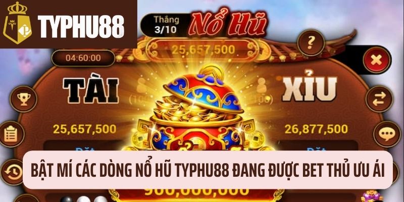 Chia sẻ những sản phẩm quay Jackpot của Typhu88