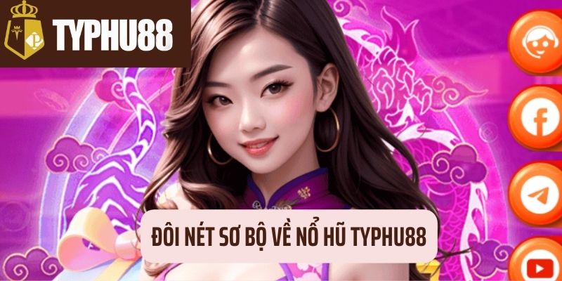 Đánh giá chân thật về nổ hũ Typhu88